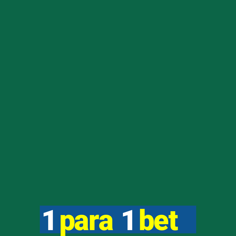 1 para 1 bet