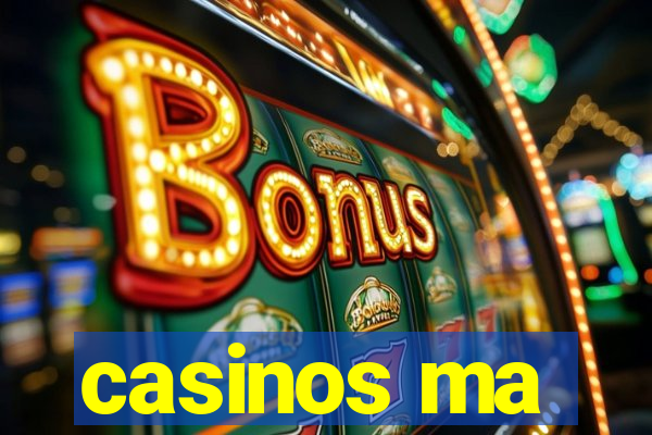 casinos ma