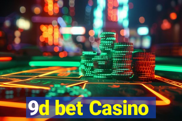 9d bet Casino