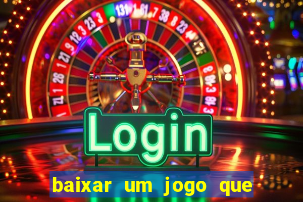 baixar um jogo que ganha dinheiro de verdade