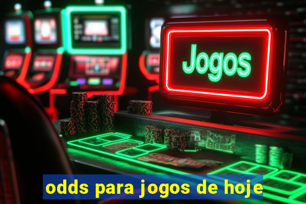 odds para jogos de hoje