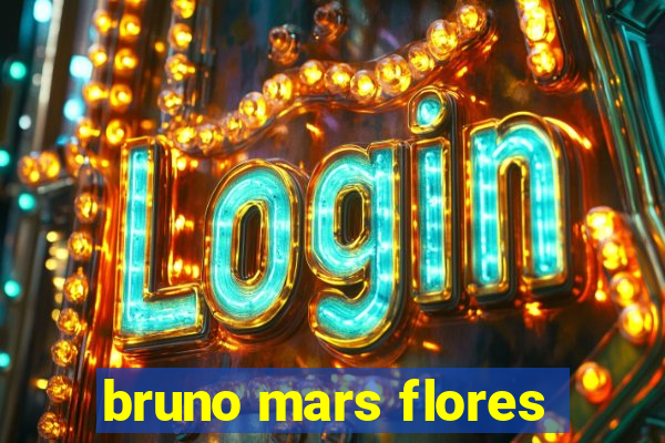 bruno mars flores