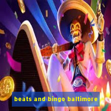 beats and bingo baltimore