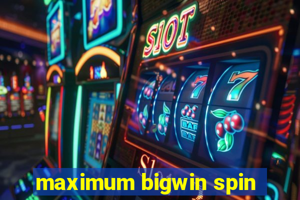 maximum bigwin spin