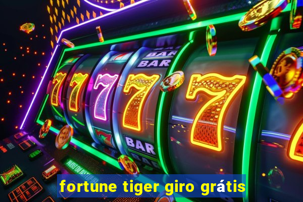 fortune tiger giro grátis