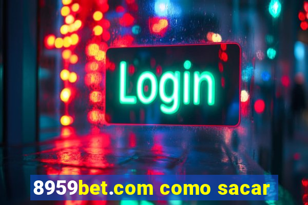 8959bet.com como sacar