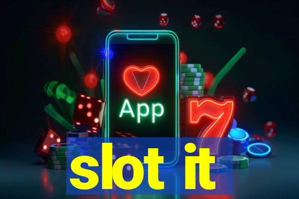 slot it