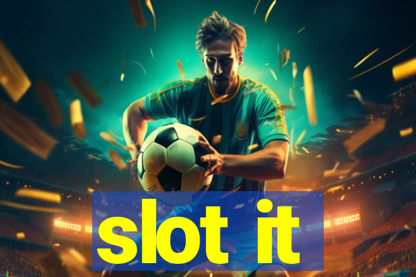 slot it