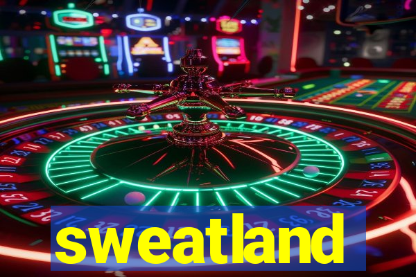 sweatland