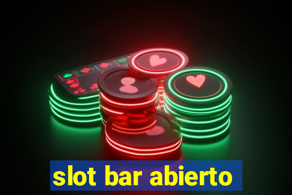 slot bar abierto