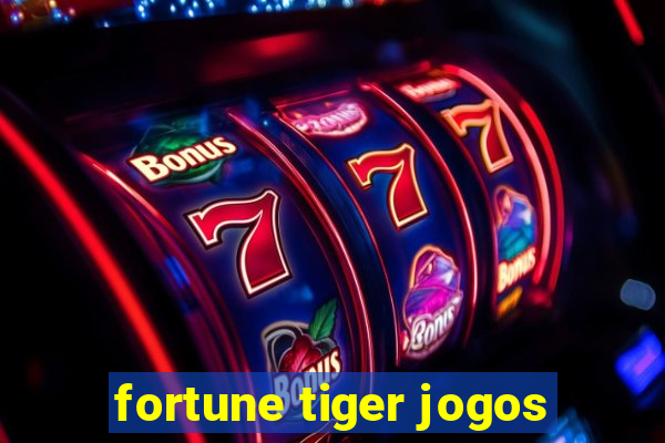 fortune tiger jogos