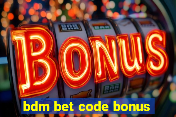 bdm bet code bonus