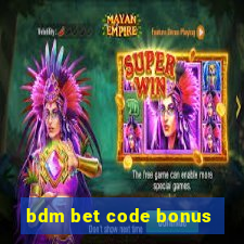 bdm bet code bonus