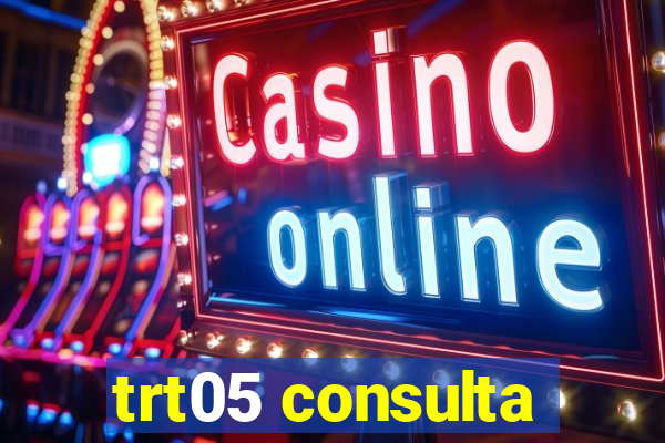 trt05 consulta