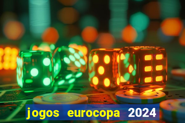 jogos eurocopa 2024 onde assistir