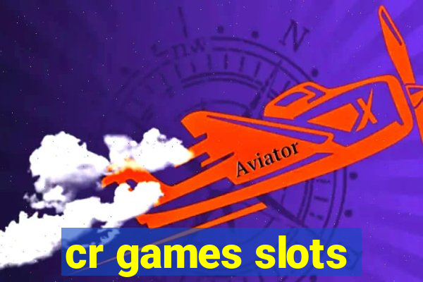 cr games slots