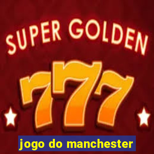 jogo do manchester