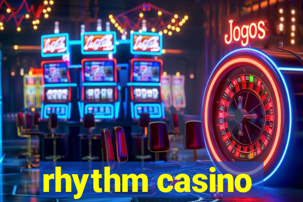 rhythm casino