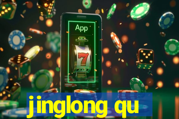 jinglong qu