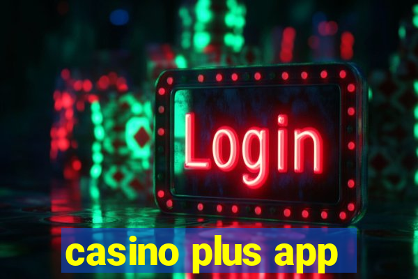 casino plus app