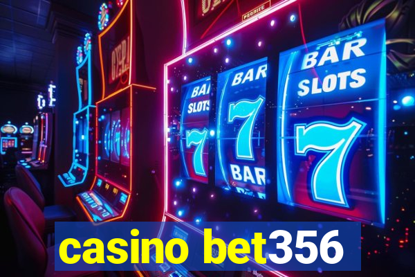 casino bet356