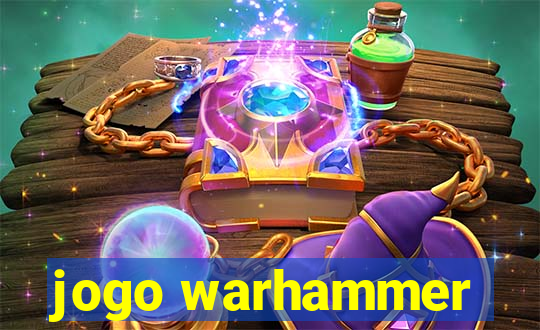 jogo warhammer