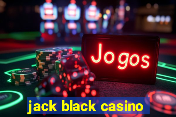 jack black casino