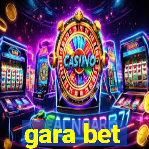 gara bet