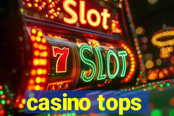 casino tops