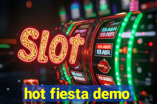 hot fiesta demo