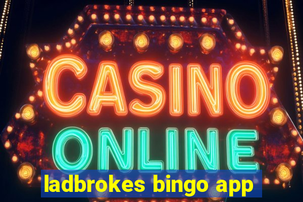 ladbrokes bingo app