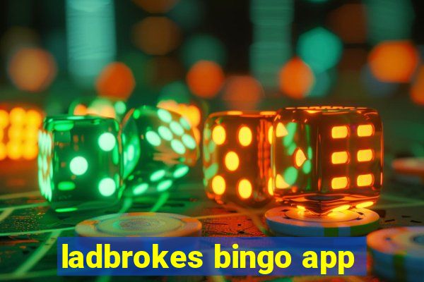 ladbrokes bingo app