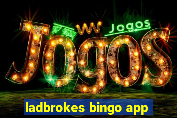 ladbrokes bingo app