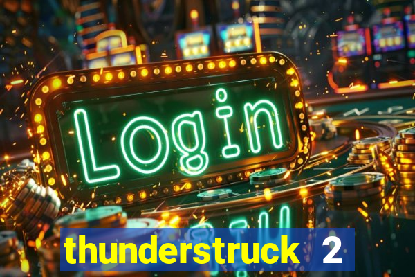 thunderstruck 2 online slot