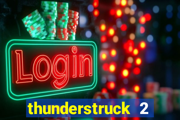 thunderstruck 2 online slot