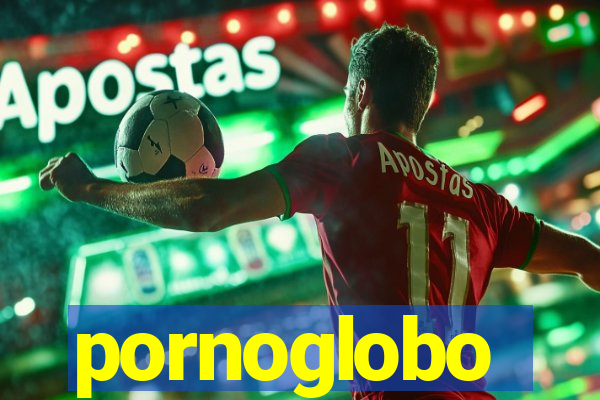 pornoglobo