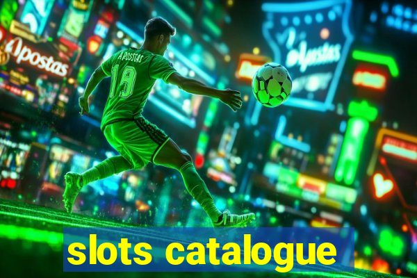 slots catalogue