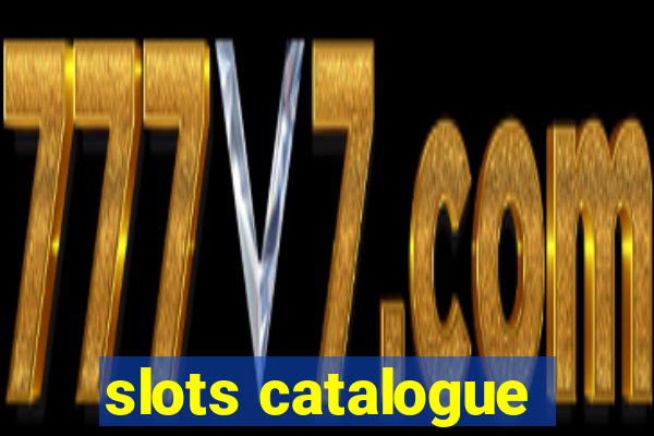 slots catalogue