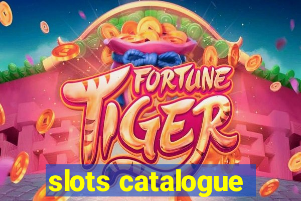 slots catalogue