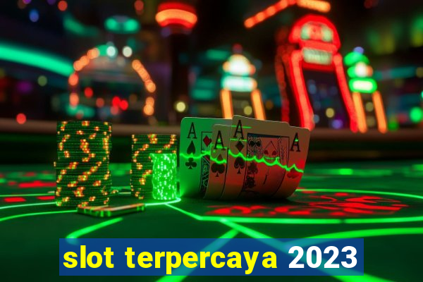 slot terpercaya 2023