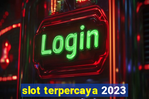 slot terpercaya 2023