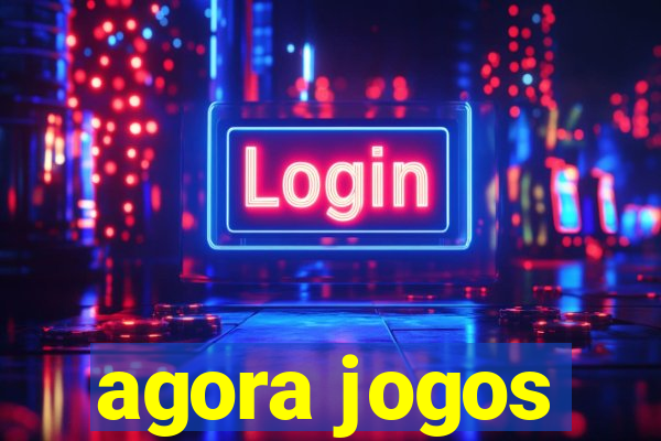 agora jogos