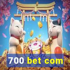 700 bet com