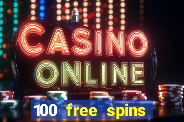 100 free spins casino bonus