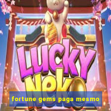 fortune gems paga mesmo