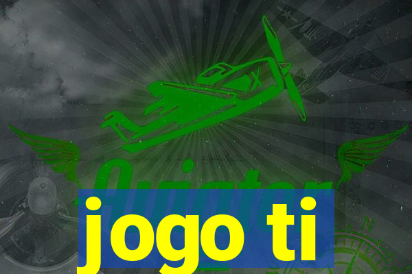 jogo ti