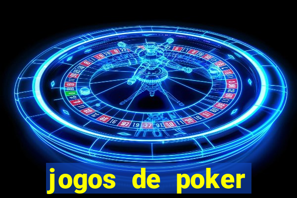 jogos de poker texas holdem