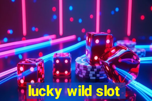 lucky wild slot