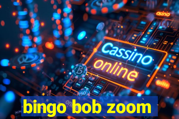 bingo bob zoom