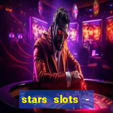 stars slots - casino games